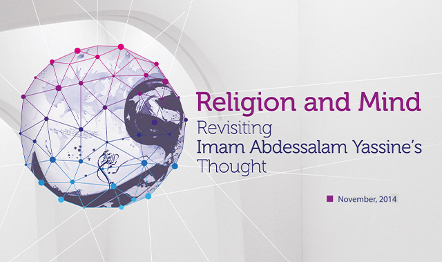 Religion and Mind: Revisiting Imam Abdessalam Yassine's Thought